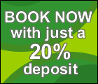 Book now with just a 20 percent deposit
